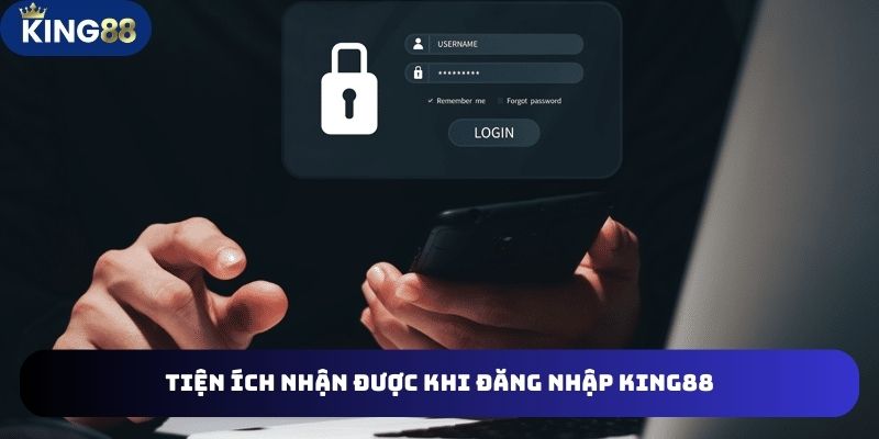 Đăng Nhập King88 - Hướng Dẫn Và Các Vấn Đề Khác Bạn Cần 3 4 tiện ích thành viên nhận được khi đăng nhập King88